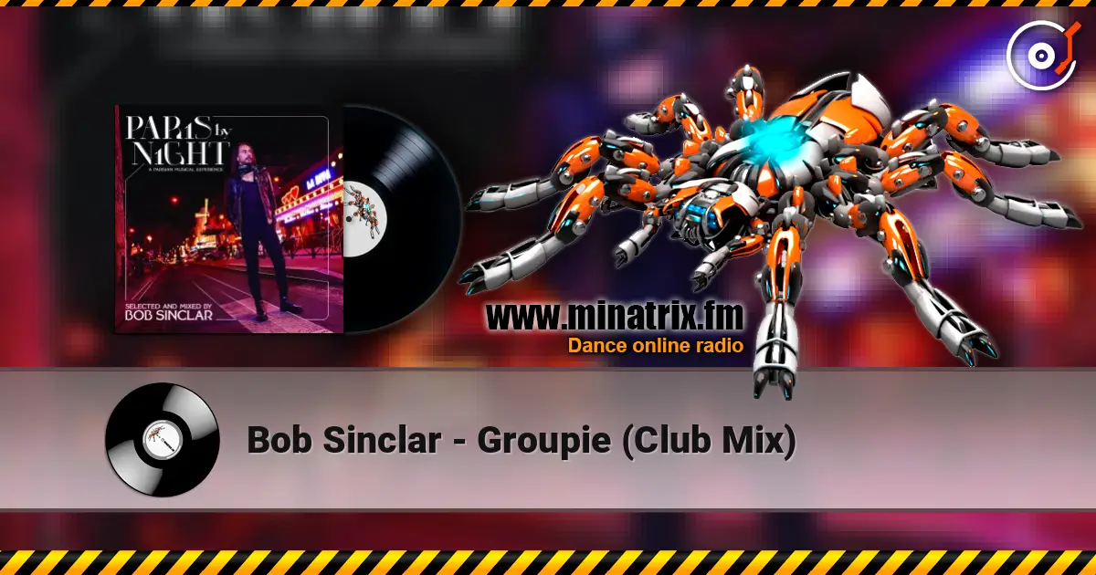 Bob Sinclar - Groupie (Club Mix) listen online in high quality | Minatrix.FM