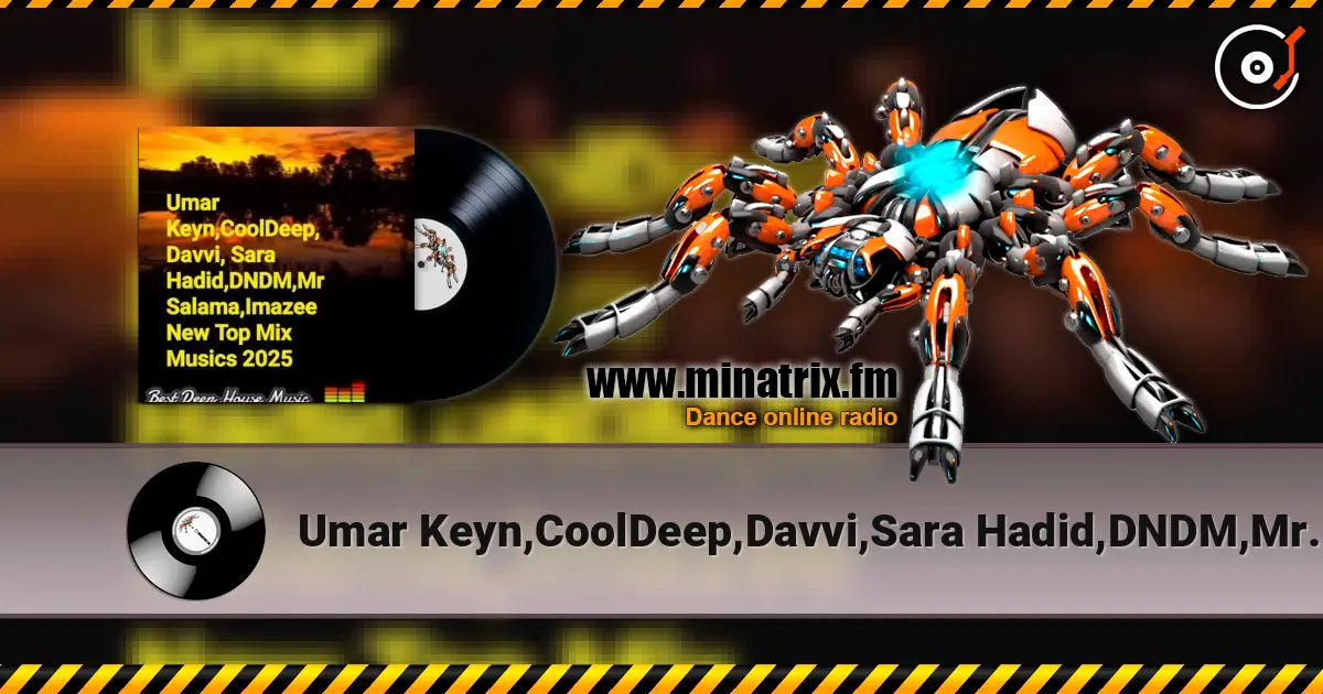 Umar Keyn,CoolDeep,Davvi,Sara Hadid,DNDM,Mr Salama - Imazee New Top Mix Musics 2025 listen online in high quality | Minatrix.FM
