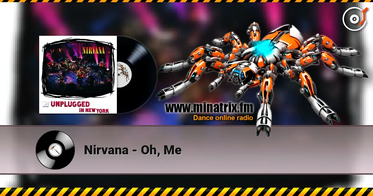 Nirvana - Oh, Me listen online in high quality | Minatrix.FM