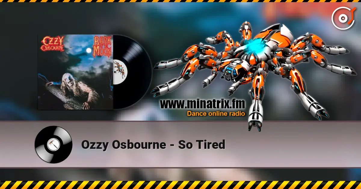 Ozzy Osbourne - So Tired listen online in high quality | Minatrix.FM