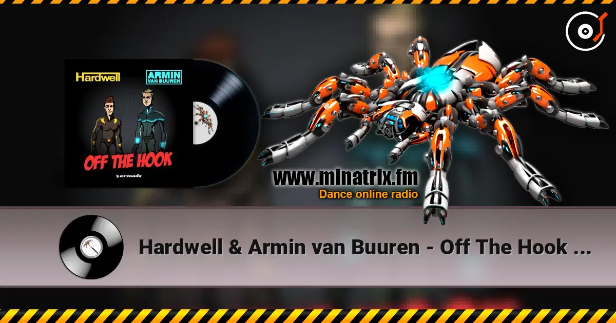 Hardwell & Armin van Buuren - Off The Hook (Radio Edit) listen online in high quality | Minatrix.FM