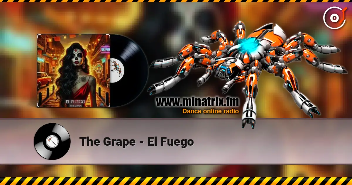 The Grape - El Fuego listen online in high quality | Minatrix.FM