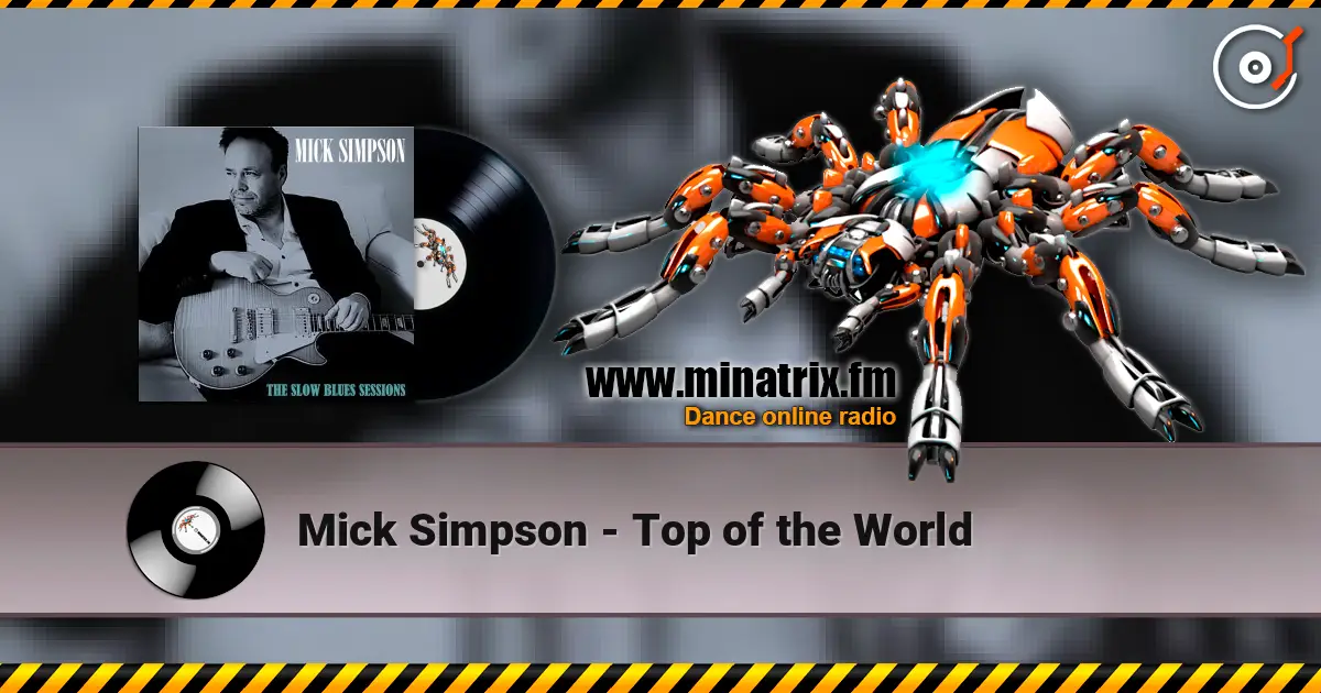 Mick Simpson - Top of the World listen online in high quality | Minatrix.FM