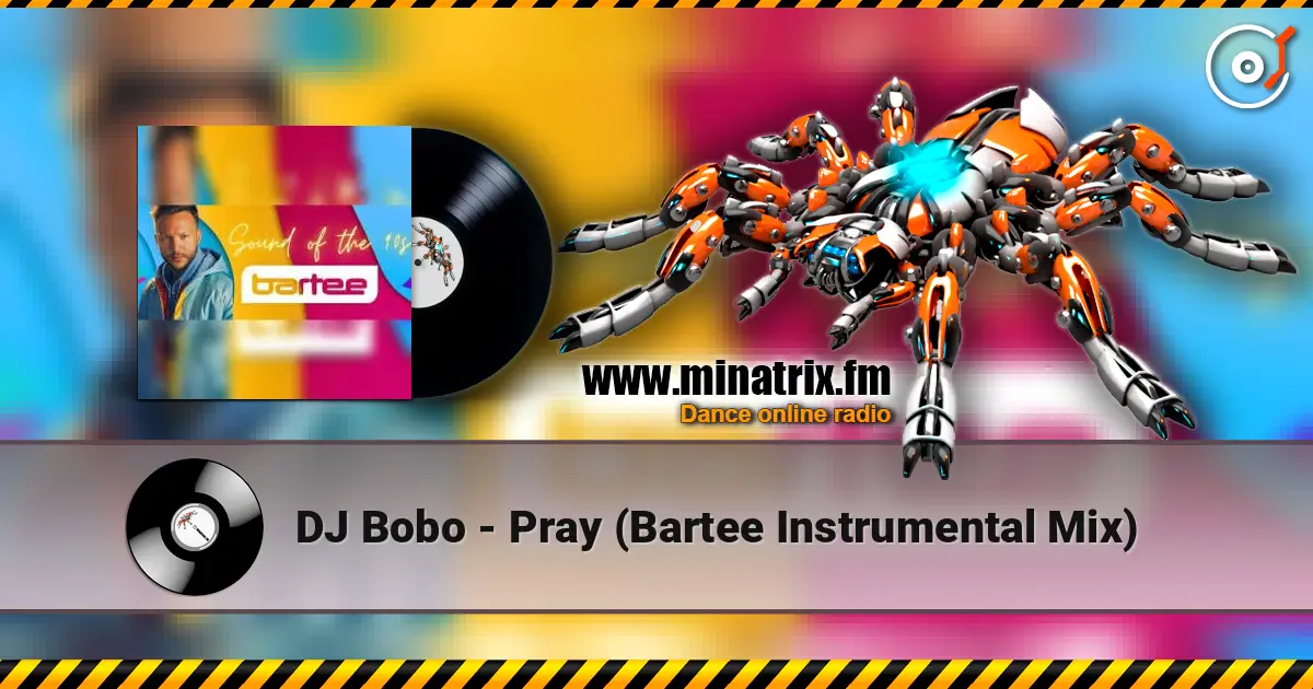 DJ Bobo - Pray (Bartee Instrumental Mix) listen online in high quality | Minatrix.FM
