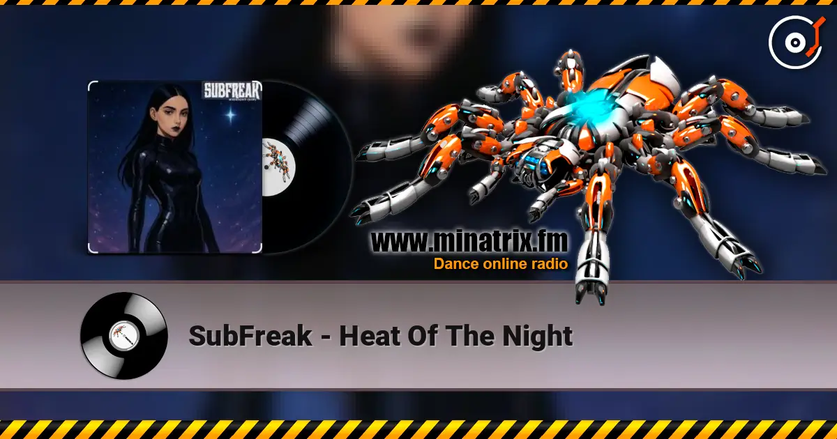 SubFreak - Heat Of The Night listen online in high quality | Minatrix.FM