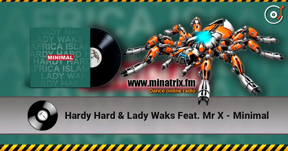Hardy Hard & Lady Waks Feat. Mr X - Minimal listen online in high quality | Minatrix.FM