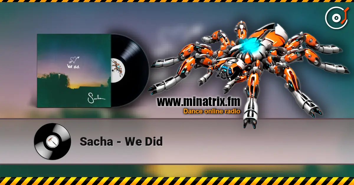 Sacha - We Did listen online in high quality | Minatrix.FM