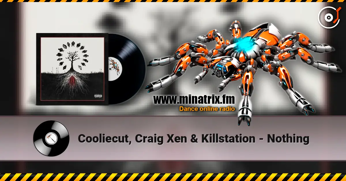 Cooliecut, Craig Xen & Killstation - Nothing listen online in high quality | Minatrix.FM