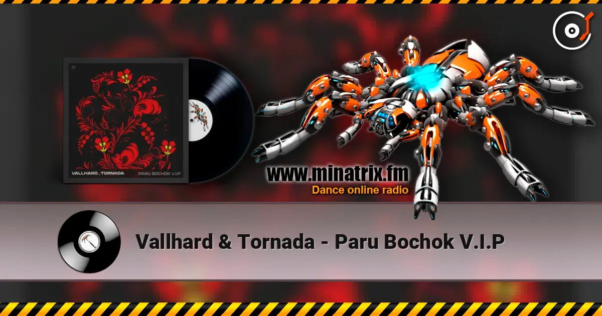 Vallhard & Tornada - Paru Bochok V.I.P listen online in high quality | Minatrix.FM