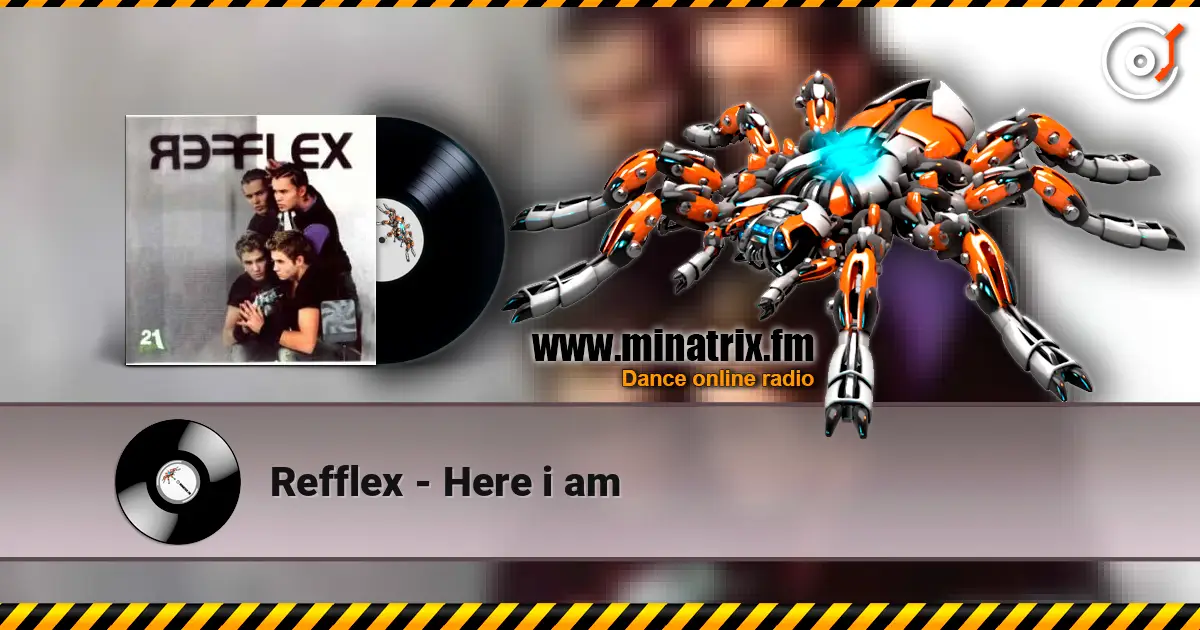 Refflex - Here i am listen online in high quality | Minatrix.FM