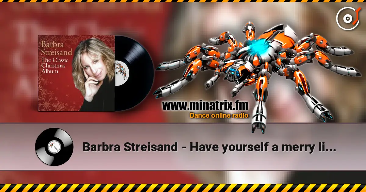 Barbra Streisand - Have yourself a merry little christmas listen online in high quality | Minatrix.FM