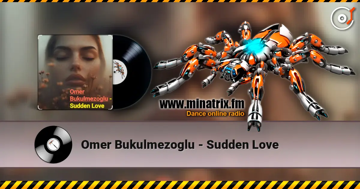 Omer Bukulmezoglu - Sudden Love listen online in high quality | Minatrix.FM