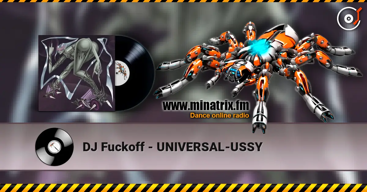 DJ Fuckoff - UNIVERSAL-USSY listen online in high quality | Minatrix.FM