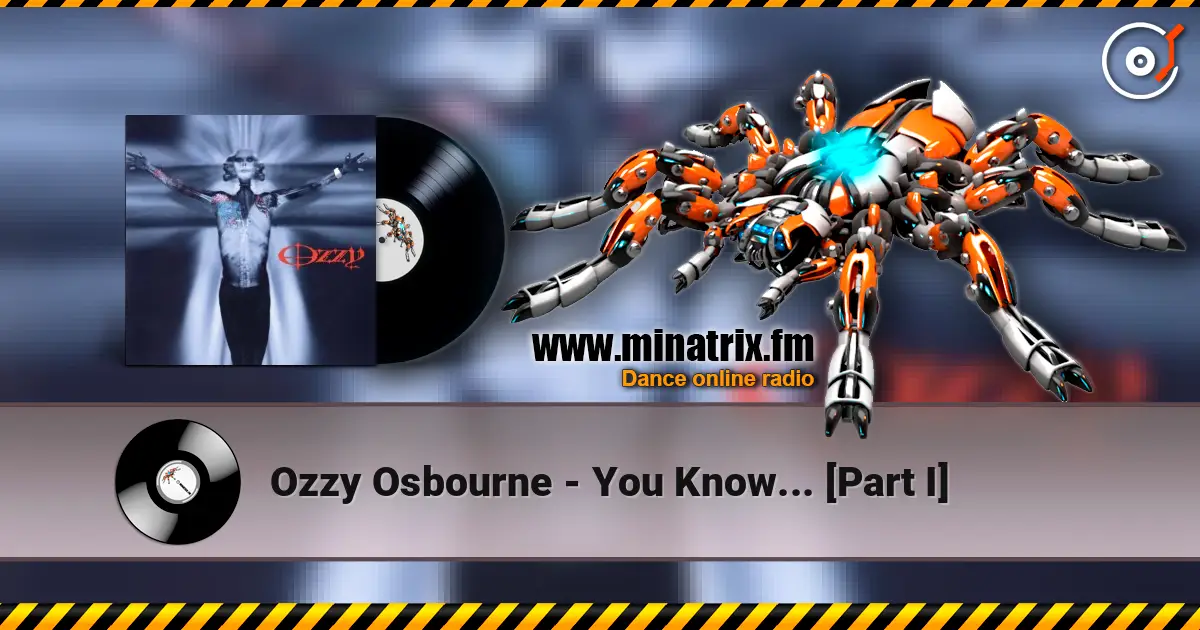 Ozzy Osbourne - You Know... [Part I] listen online in high quality | Minatrix.FM