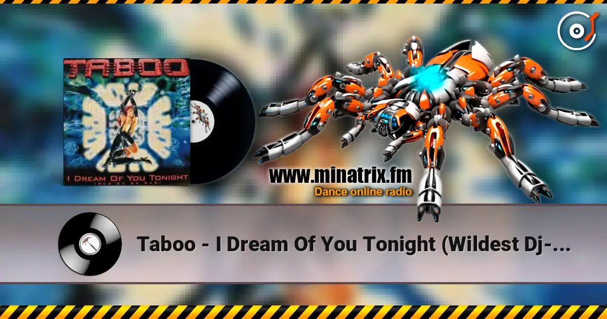 Taboo - I Dream Of You Tonight (Wildest Dj-Dreams) listen online in high quality | Minatrix.FM