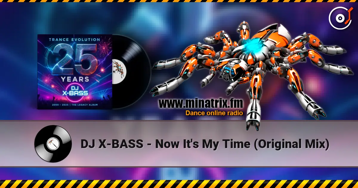 DJ X-BASS - Now It's My Time (Original Mix) listen online in high quality | Minatrix.FM
