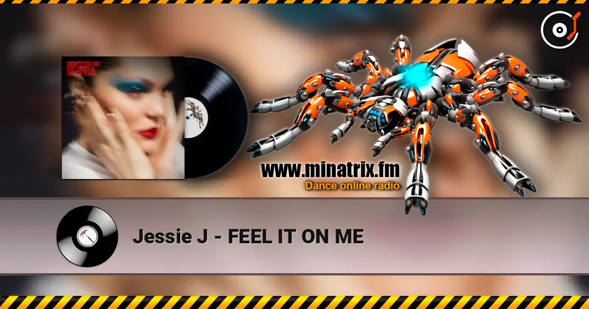 Jessie J - FEEL IT ON ME listen online in high quality | Minatrix.FM