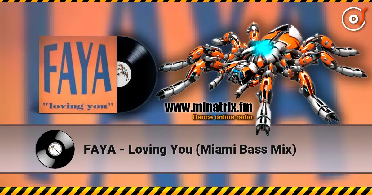 FAYA - Loving You (Miami Bass Mix) listen online in high quality | Minatrix.FM