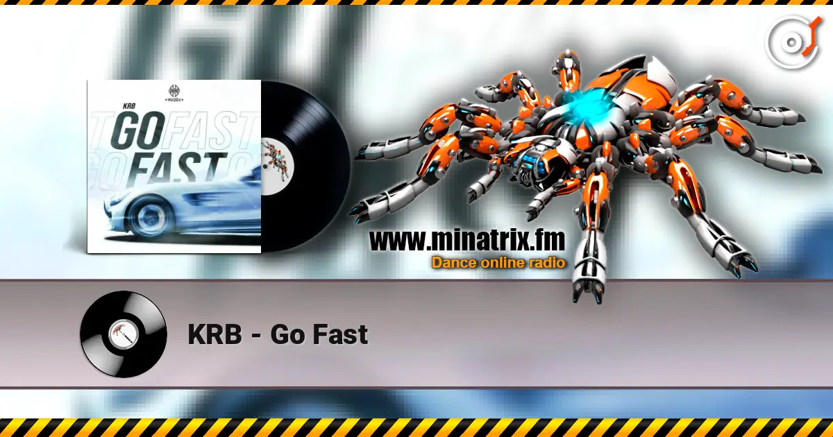 KRB - Go Fast listen online in high quality | Minatrix.FM
