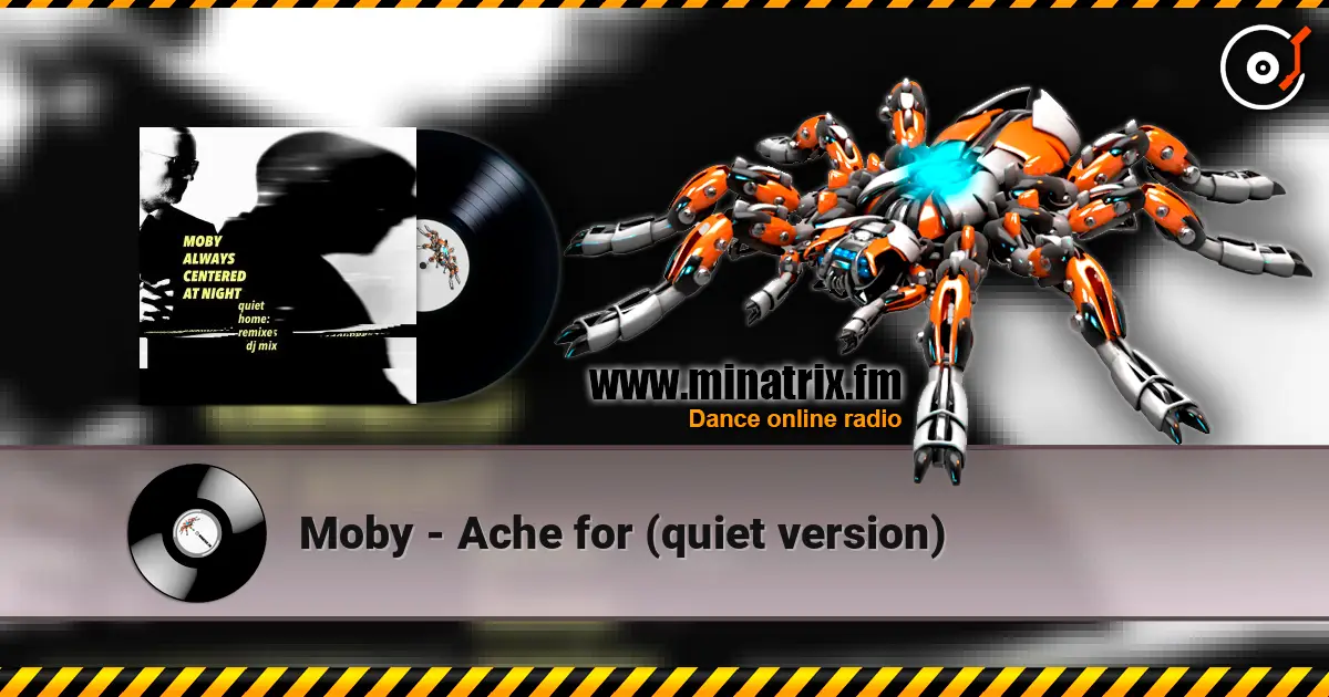 Moby - Ache for (quiet version) listen online in high quality | Minatrix.FM