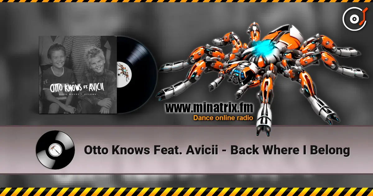 Otto Knows Feat. Avicii - Back Where I Belong listen online in high quality | Minatrix.FM