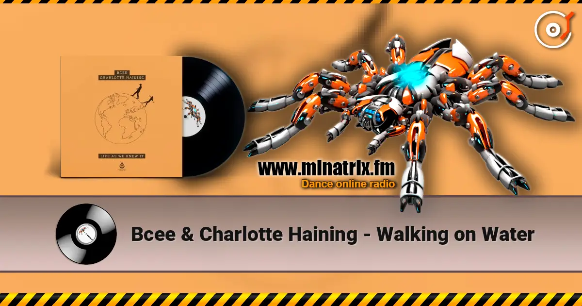 Bcee & Charlotte Haining - Walking on Water listen online in high quality | Minatrix.FM