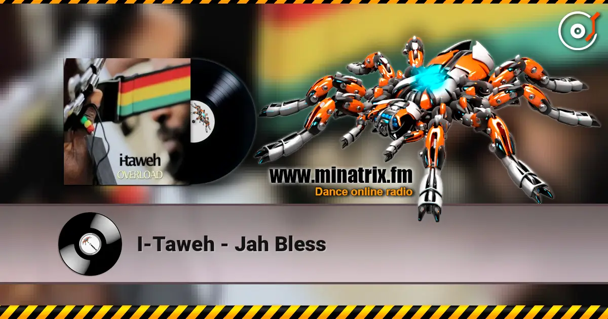 I-Taweh - Jah Bless listen online in high quality | Minatrix.FM