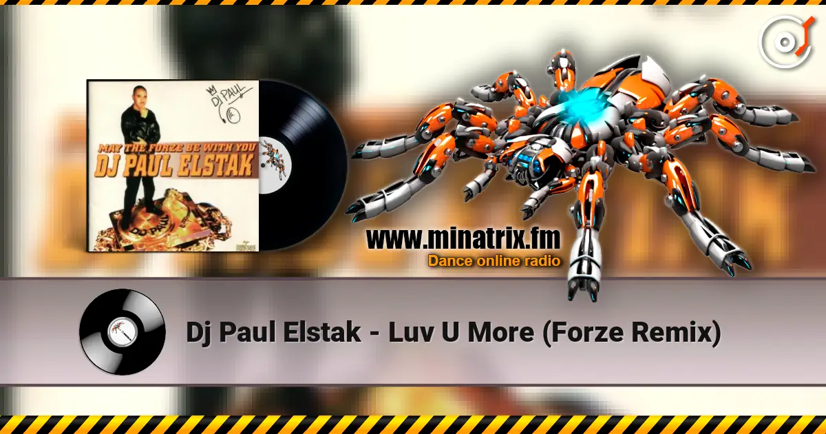 Dj Paul Elstak - Luv U More (Forze Remix) listen online in high quality | Minatrix.FM