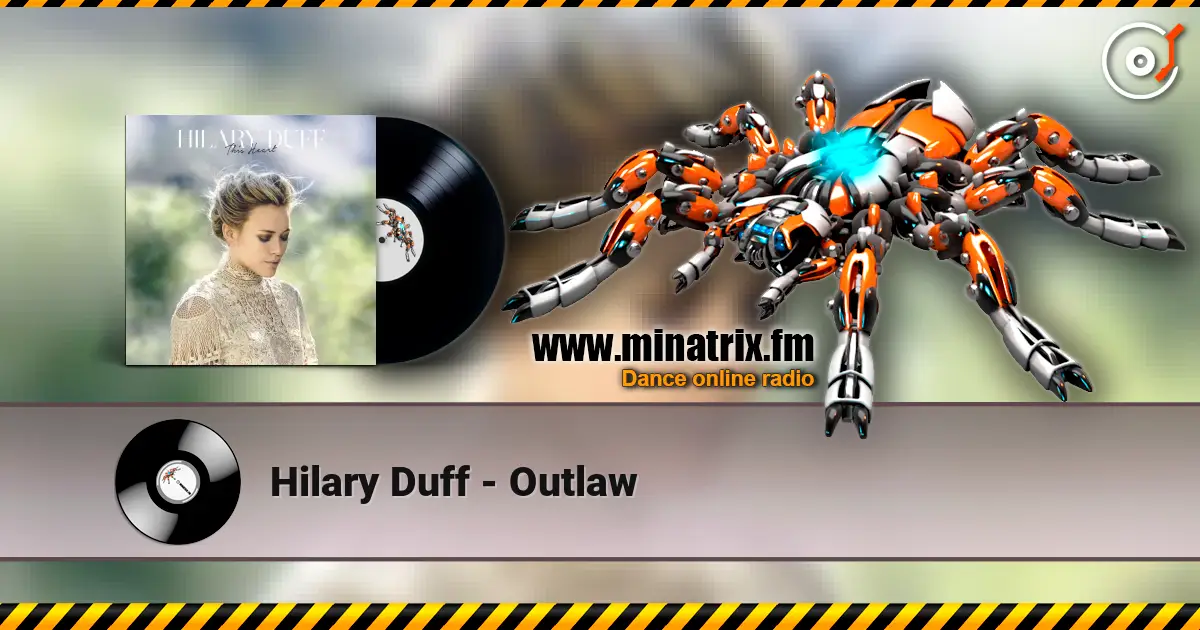 Hilary Duff - Outlaw listen online in high quality | Minatrix.FM