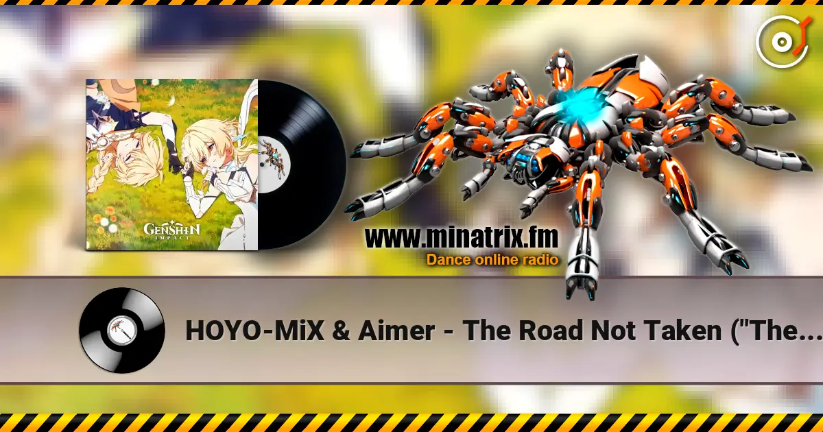 HOYO-MiX & Aimer - The Road Not Taken  ("The Road Not Taken" Original Soundtrack) listen online in high quality | Minatrix.FM