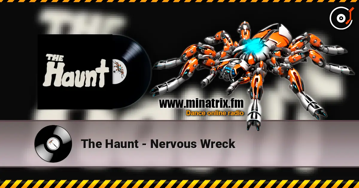 The Haunt - Nervous Wreck listen online in high quality | Minatrix.FM