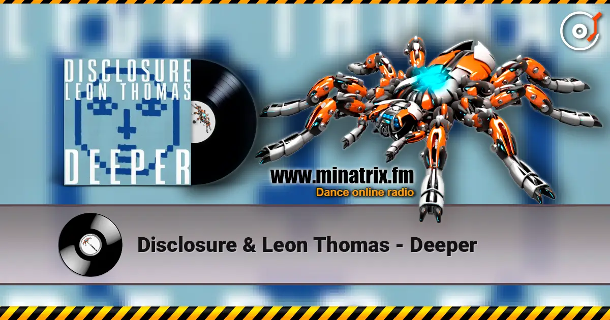 Disclosure & Leon Thomas - Deeper listen online in high quality | Minatrix.FM