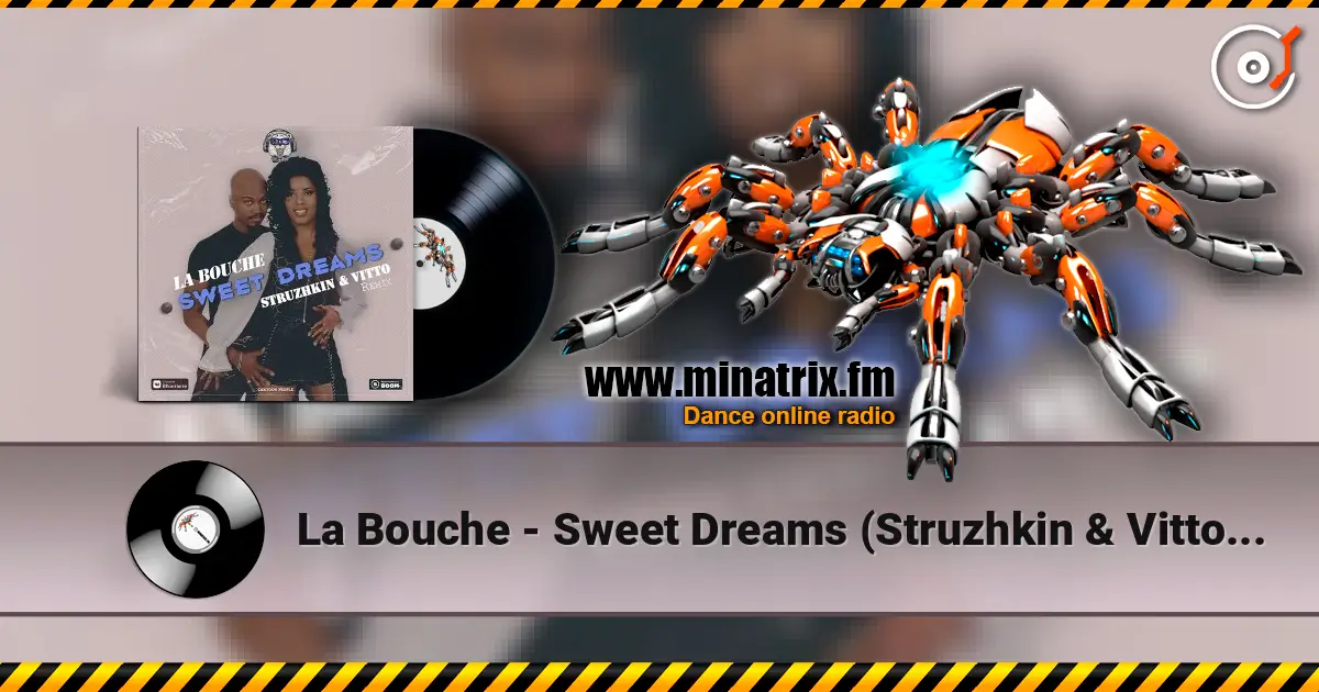 La Bouche - Sweet Dreams (Struzhkin & Vitto Remix) listen online in high quality | Minatrix.FM