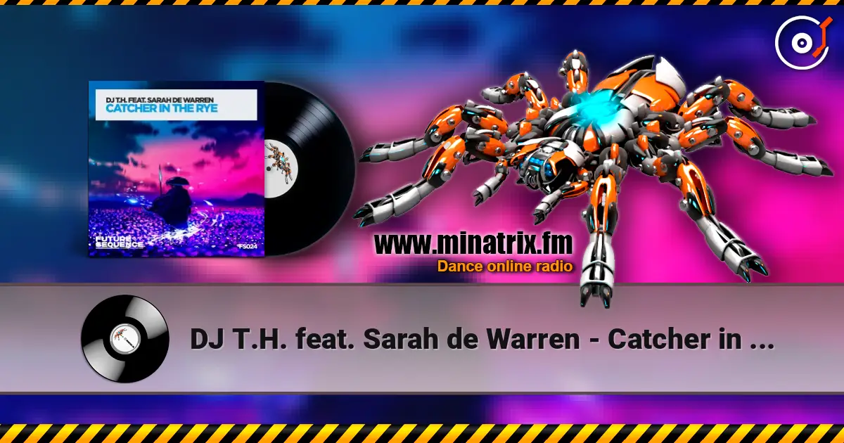 DJ T.H. feat. Sarah de Warren - Catcher in the Rye listen online in high quality | Minatrix.FM
