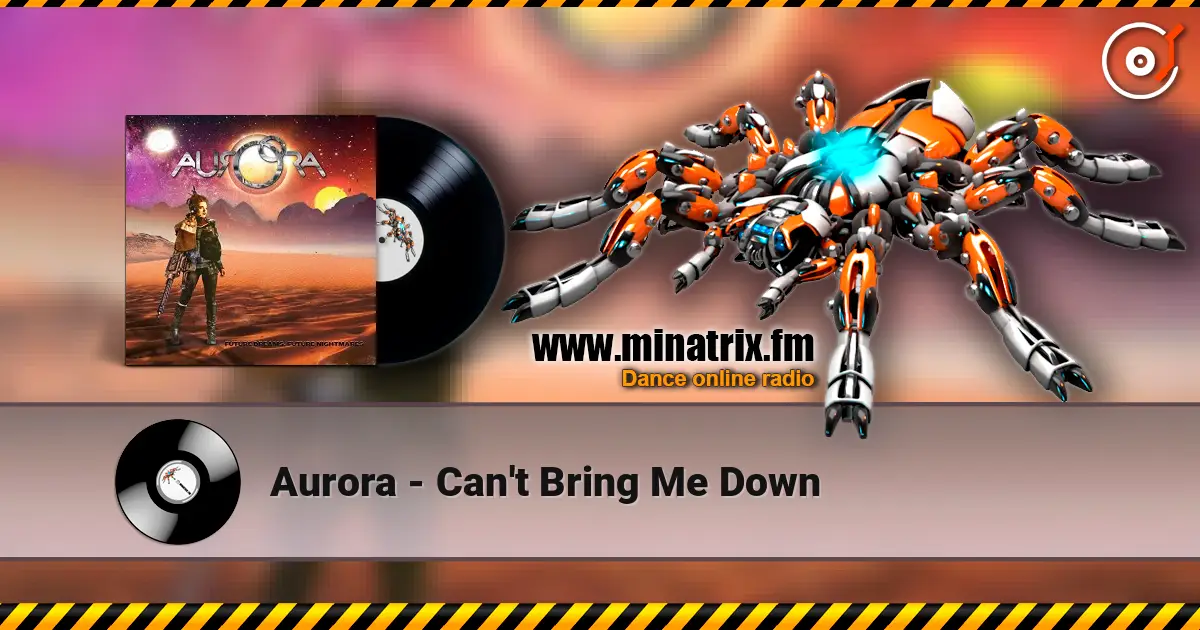 Aurora - Can't Bring Me Down listen online in high quality | Minatrix.FM