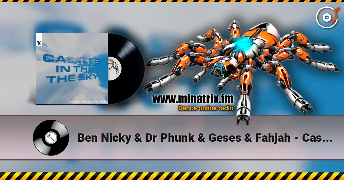 Ben Nicky & Dr Phunk & Geses & Fahjah - Castles In The Sky listen online in high quality | Minatrix.FM