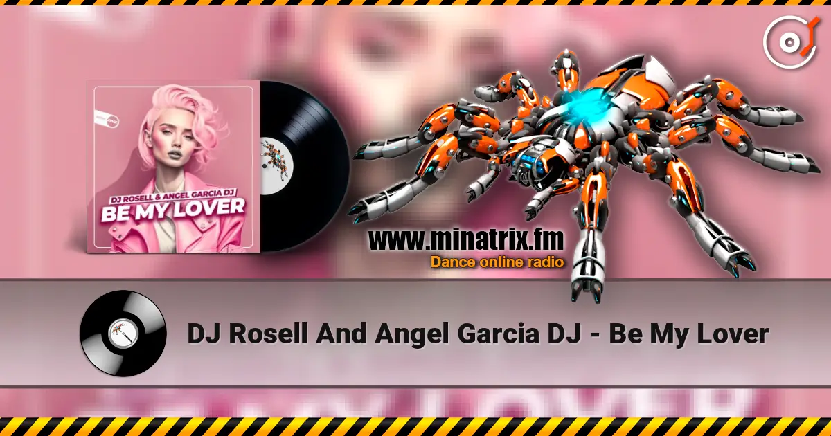 DJ Rosell And Angel Garcia DJ - Be My Lover listen online in high quality | Minatrix.FM