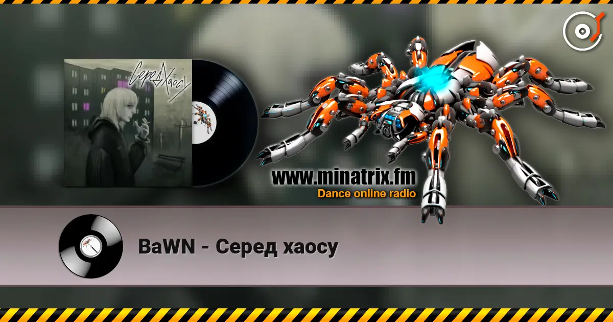 BaWN - Серед хаосу listen online in high quality | Minatrix.FM