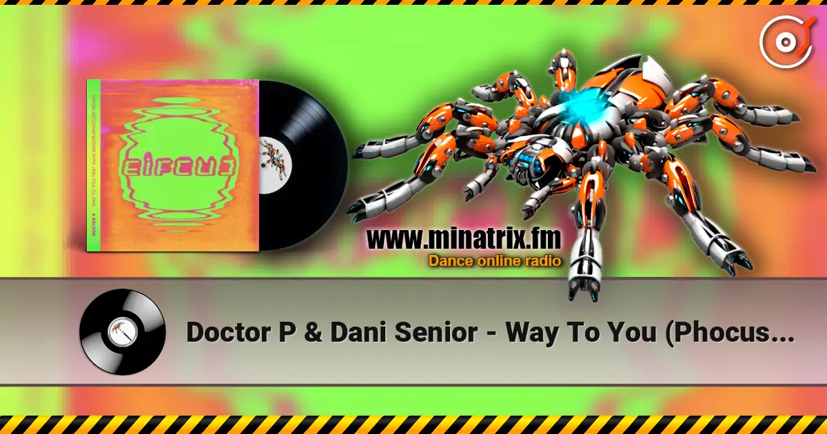 Doctor P & Dani Senior - Way To You (Phocust Remix) listen online in high quality | Minatrix.FM