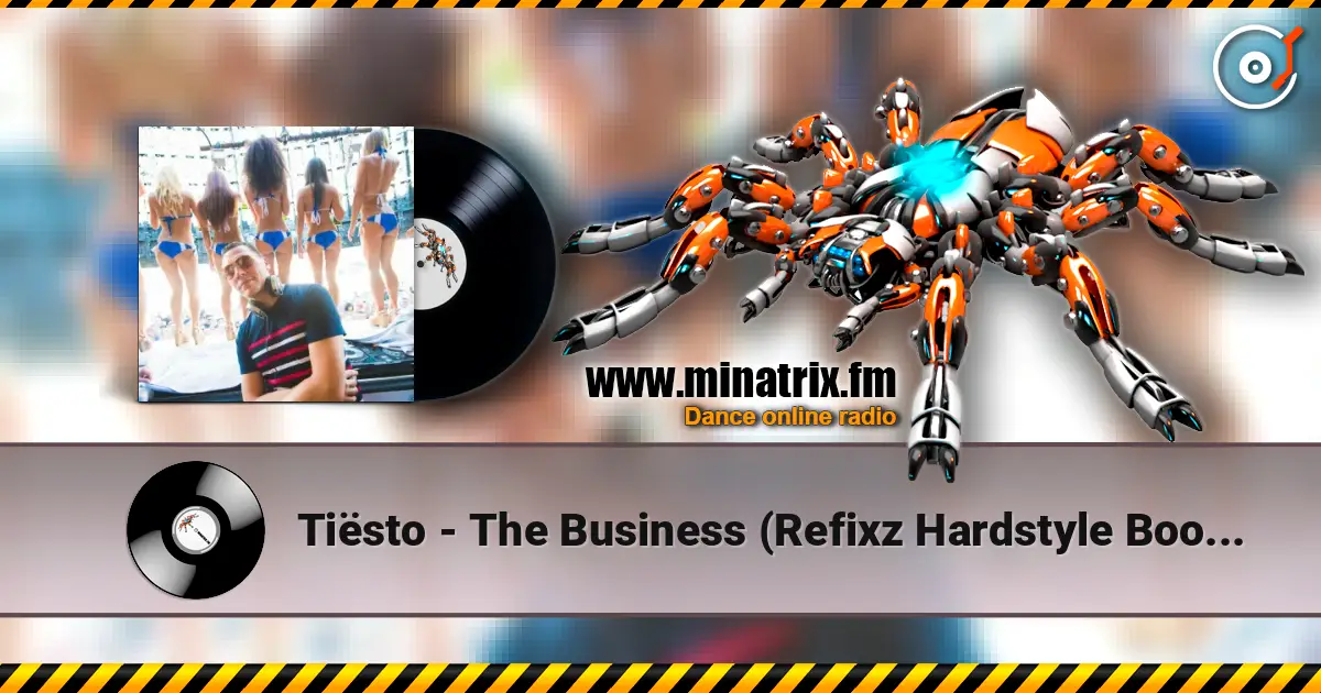 Tiësto - The Business (Refixz Hardstyle Bootleg) listen online in high quality | Minatrix.FM