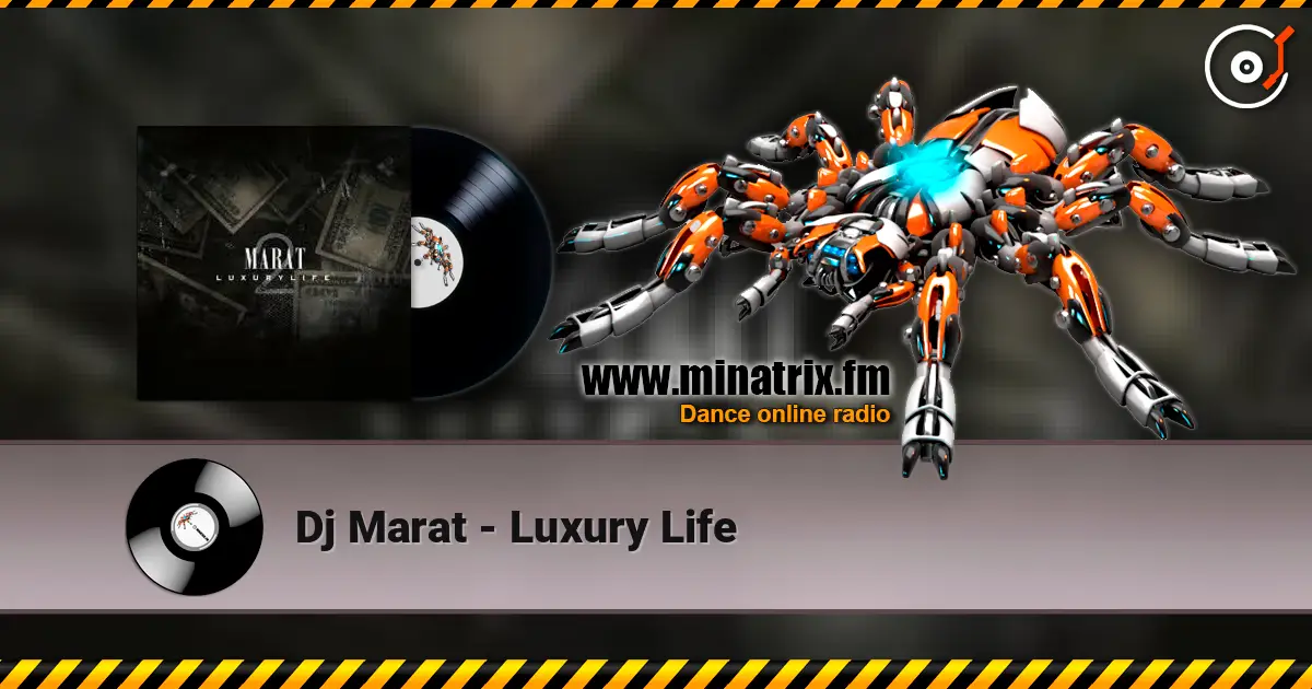 Dj Marat - Luxury Life listen online in high quality | Minatrix.FM