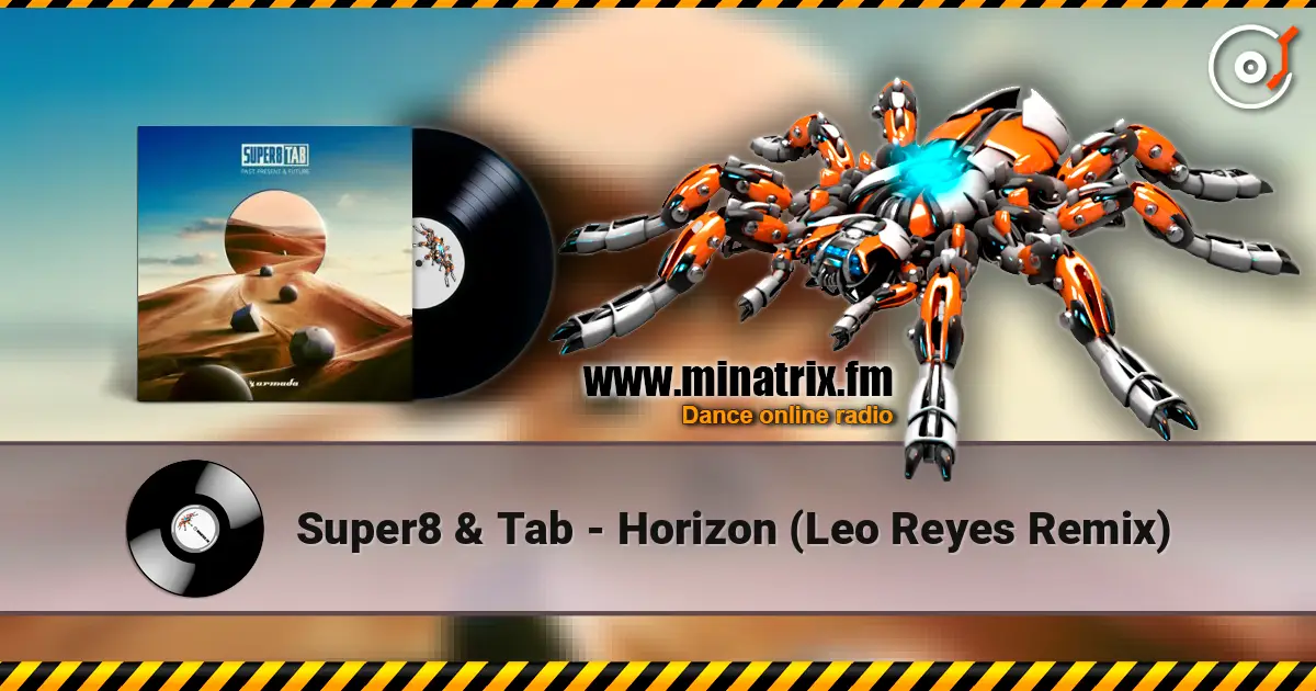 Super8 & Tab - Horizon (Leo Reyes Remix) listen online in high quality | Minatrix.FM