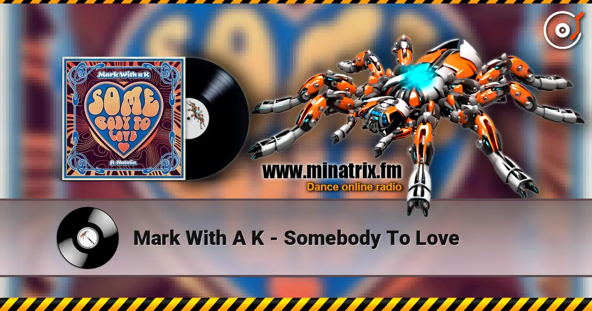 Mark With A K - Somebody To Love listen online in high quality | Minatrix.FM