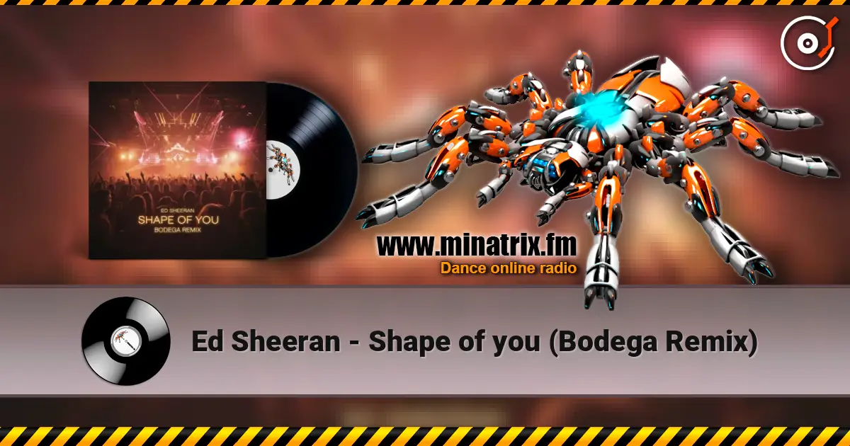 Ed Sheeran - Shape of you (Bodega Remix) listen online in high quality | Minatrix.FM