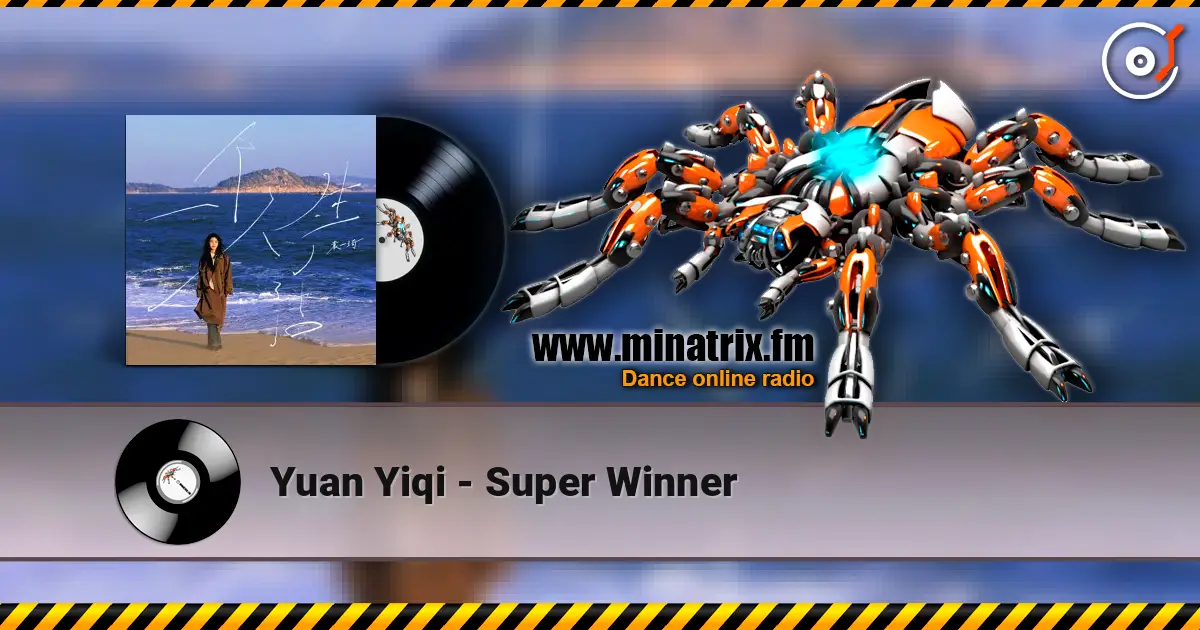 Yuan Yiqi - Super Winner listen online in high quality | Minatrix.FM