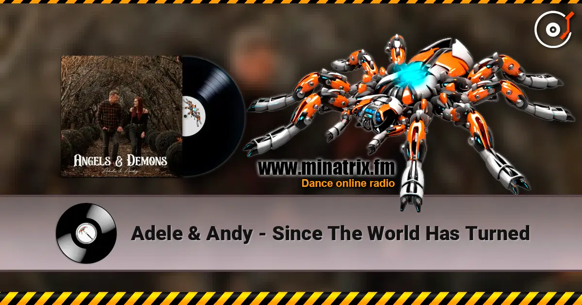 Adele & Andy - Since The World Has Turned listen online in high quality | Minatrix.FM