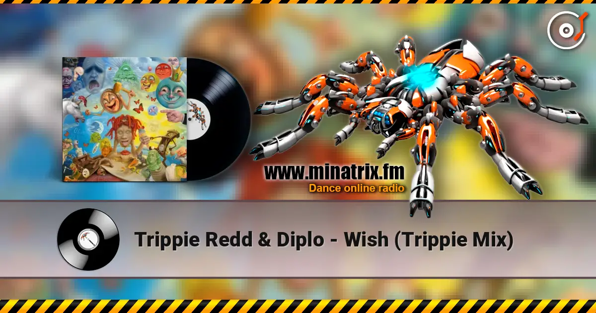 Trippie Redd & Diplo - Wish (Trippie Mix) listen online in high quality | Minatrix.FM
