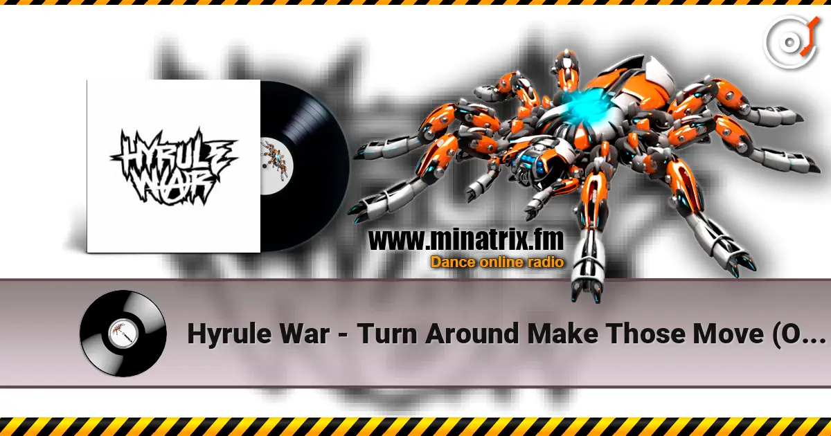 Hyrule War - Turn Around Make Those Move (Original Mix) listen online in high quality | Minatrix.FM