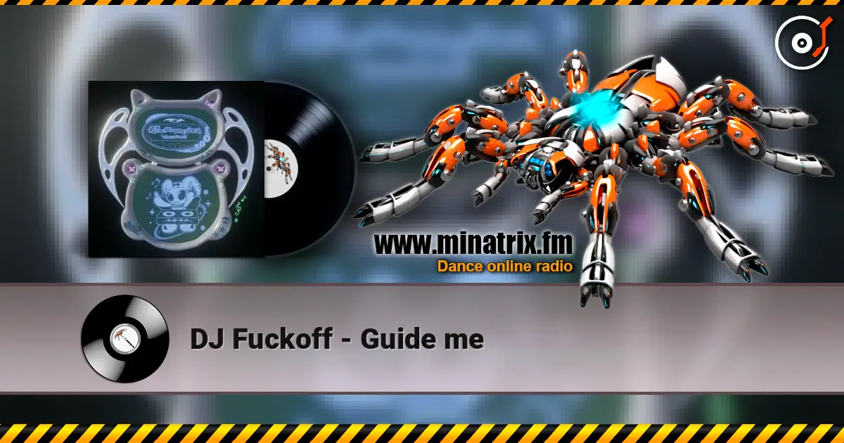 DJ Fuckoff - Guide me listen online in high quality | Minatrix.FM