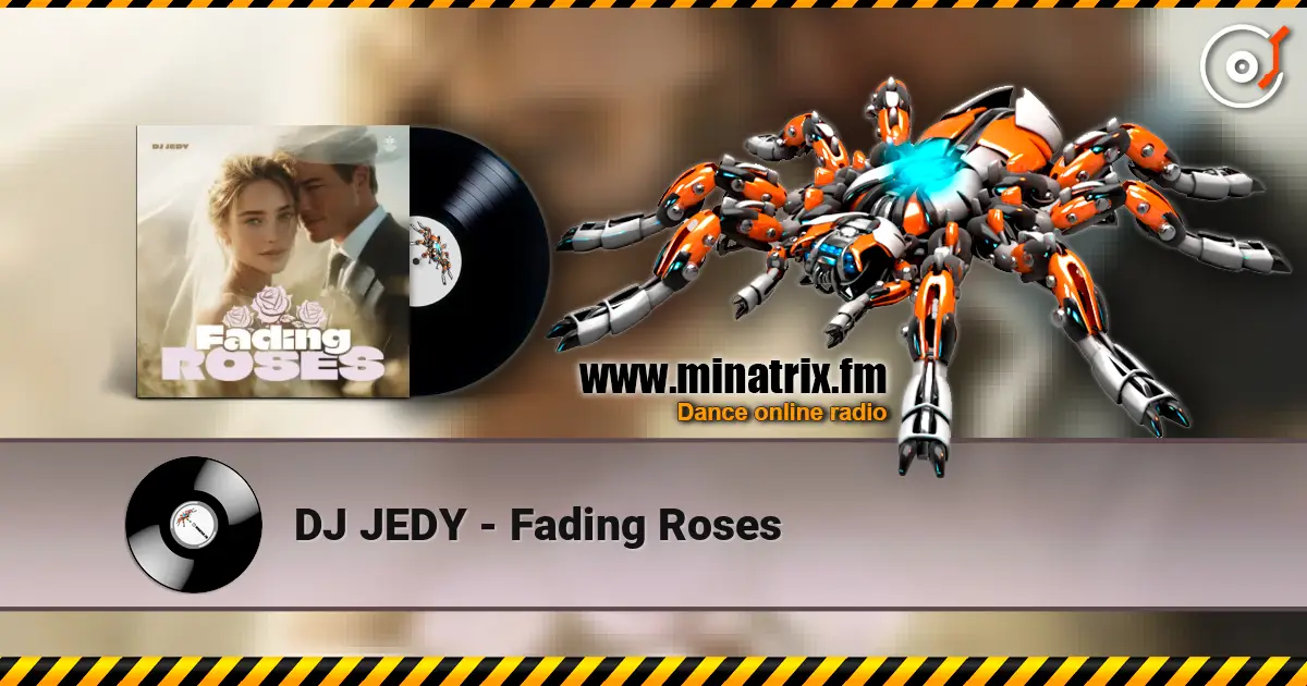 DJ JEDY - Fading Roses listen online in high quality | Minatrix.FM